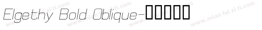 Elgethy Bold Oblique字体转换